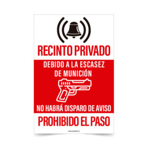 Recinto Privado Prohibido el Paso Escasez de Munición