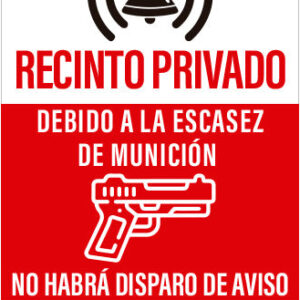 Recinto Privado Prohibido el Paso Escasez de Munición